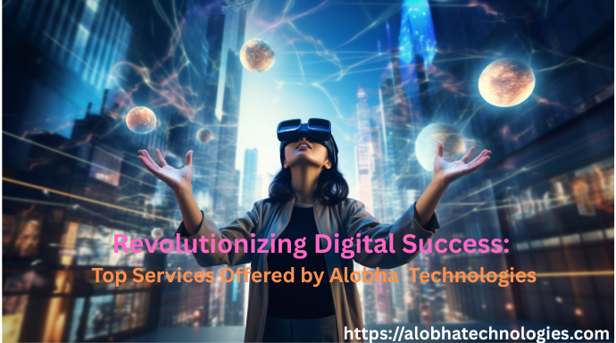 Revolutionizing Digital Success: Top Services Offered